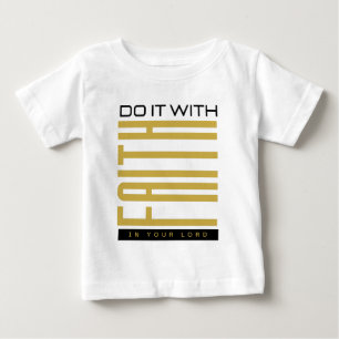 T-shirt Pour Bébé Faites-Le Avec La Foi Biblique
