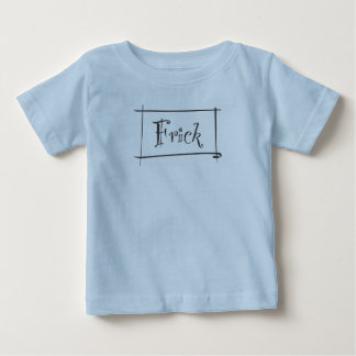T-shirt Pour Bébé Frick à votre Frack