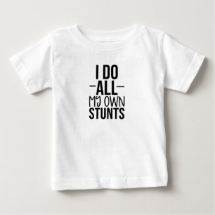 T-shirt Pour Bébé I do all my own stunts