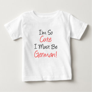 T-shirt Pour Bébé Il Faut Donc Être Allemand.