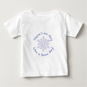 T-shirt Pour Bébé Il n'y a pas de jour comme une journée de neige !