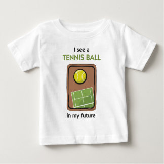 T-shirt Pour Bébé Il y a une balle de tennis dans mon avenir