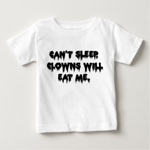 T-shirt Pour Bébé Impossible de dormir les clowns me mangeront - Drô