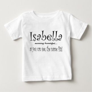 T-shirt Pour Bébé Isabella, ce qui veut dire beau...le nom correspon
