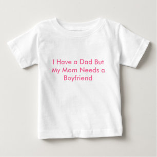 T-shirt Pour Bébé J'ai un papa mais mes besoins de maman un ami