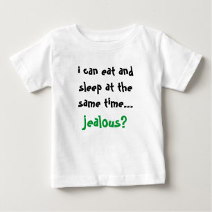 T-shirt Pour Bébé je peux manger et dormir en même temps… jaloux 