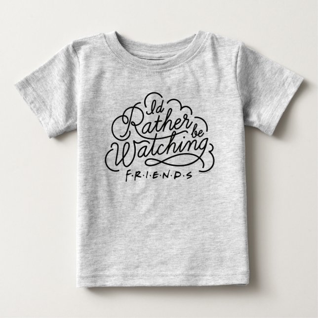 T-shirt Pour Bébé Je préférerais regarder des amis™ Script (Devant)