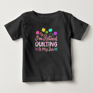 T-shirt Pour Bébé Je Retraite Quilting Est Mon Travail Retraite Coud
