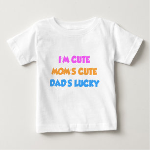 T-shirt Pour Bébé Je suis Mignon Maman est Mignon Papa a de la Chanc