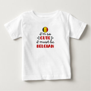 T-shirt Pour Bébé Je suis tellement mignon que je dois être belge