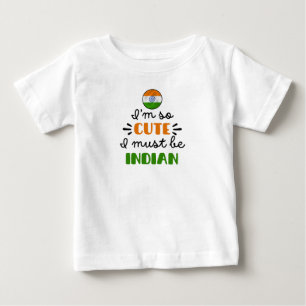 T-shirt Pour Bébé Je suis tellement mignonne, je dois être indienne
