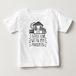 T-shirt Pour Bébé Je Vis Encore Avec Mes Parents Baby Tee