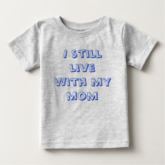T-shirt Pour Bébé Je vis toujours avec ma maman