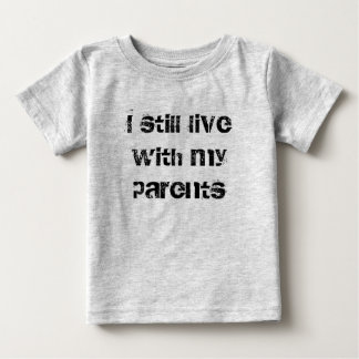 T-shirt Pour Bébé Je vis toujours avec mes parents