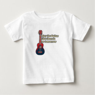 T-shirt Pour Bébé Jouez à la guitare comme il n'y a pas de demain. r