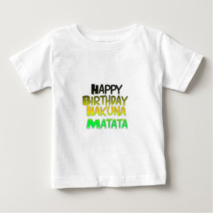 T-shirt Pour Bébé Joyeux anniversaire Hakuna Matata eco Inspirationa