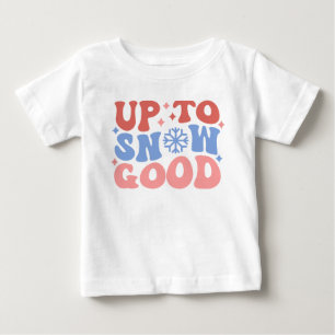 T-shirt Pour Bébé Jusqu'à la neige bonne - Design d'hiver amusant