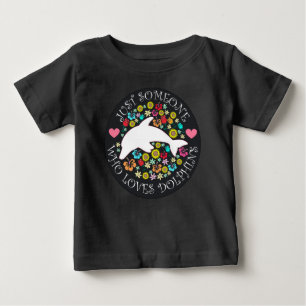 T-shirt Pour Bébé Juste quelqu'un qui aime les dauphins