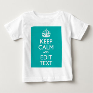 T-shirt Pour Bébé Keep Calm and Your Text on Peacock Turquoise