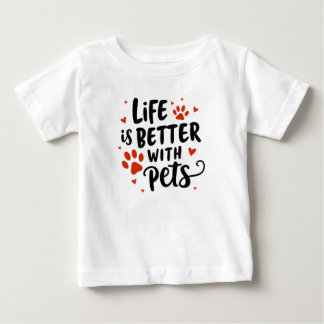 T-shirt Pour Bébé La vie est meilleure avec les animaux domestiques 