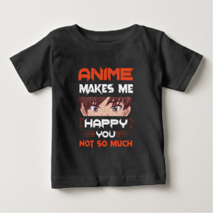 T-shirt Pour Bébé L'anime me rend heureux, vous pas tant que ça