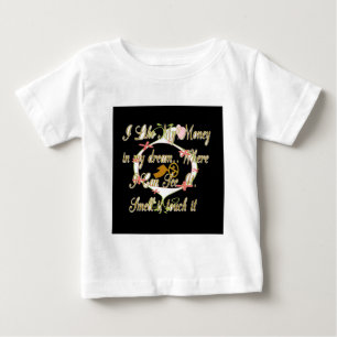 T-shirt Pour Bébé L'argent parle dans mes rêves et je l'aime.png