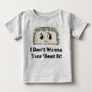 T-shirt Pour Bébé Le cru I ne le veulent pas à l'accès de taco des
