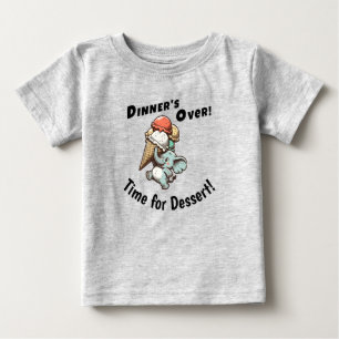 T-shirt Pour Bébé Le dîner est terminé. C'est l'heure du dessert