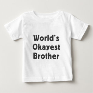 T-shirt Pour Bébé Le frère le plus Okayest dans le monde