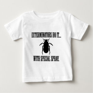 T-shirt Pour Bébé Les exterminateurs le font... avec un spray spécia