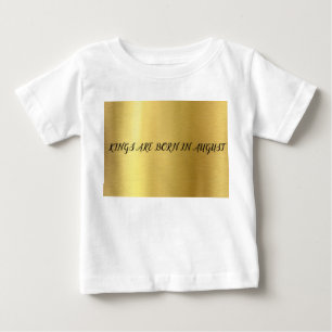 T-SHIRT POUR BÉBÉ LES ROIS SONT NÉS EN AOÛT