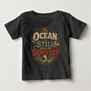 T-shirt Pour Bébé L'océan est encore plein de surprises