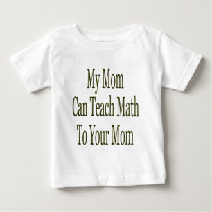 T-shirt Pour Bébé Ma maman peut enseigner des maths à votre maman
