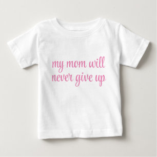 T-shirt Pour Bébé Ma mère ne renoncera jamais Texte personnalisable 