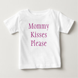 T-shirt Pour Bébé Maman Kisses S'Il Vous Plaît