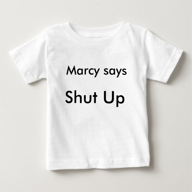 T-shirt Pour Bébé Marcy dit Chemise Shut Up (Devant)