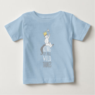 T-shirt Pour Bébé Max   Le roi de toutes les choses sauvages