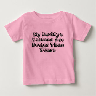 T-shirt Pour Bébé Mes Tatouages Daddys Sont Meilleurs Que Les Vôtres