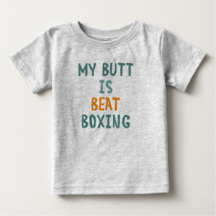 T-shirt Pour Bébé My butt is beatboxing