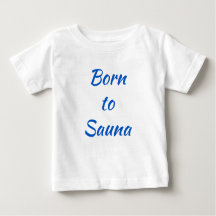 Né au sauna finlandais Baby Shirt