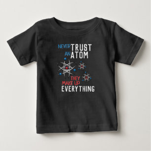 T-shirt Pour Bébé Ne jamais faire confiance à un Atom Tout faire dr