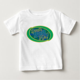 T-shirt Pour Bébé Ne me bugs pas Disney