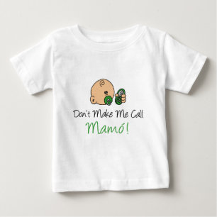 T-shirt Pour Bébé Ne me faites pas l'appel Mamo