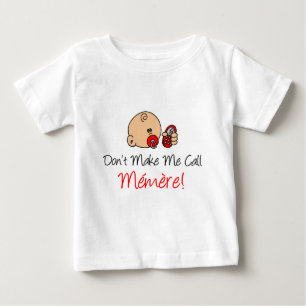 T-shirt Pour Bébé Ne me faites pas l'appel Memere