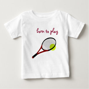 T-shirt Pour Bébé Né pour jouer, Tennis Ball et Racquet, Chic tenda