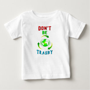 T-shirt Pour Bébé Ne soyez pas déchets Planète Sauver la journée de