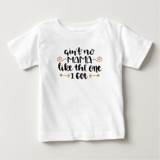 T-shirt Pour Bébé N'est aucune maman Like The un que j'ai obtenu la