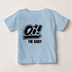 T-shirt Pour Bébé Oi ! Le T-shirt de bébé !