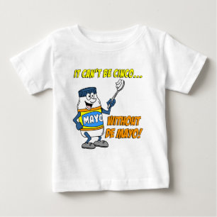 T-shirt Pour Bébé On ne peut pas être Cinco sans le Mayo