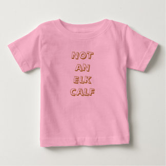 T-SHIRT POUR BÉBÉ PAS UN HAUT-CALF